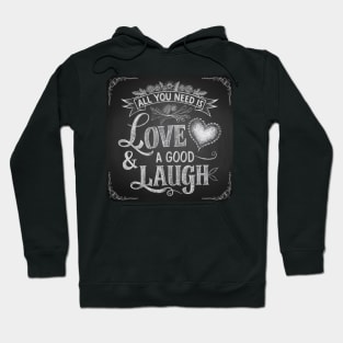 All You Need is Love & Good Laugh Hoodie